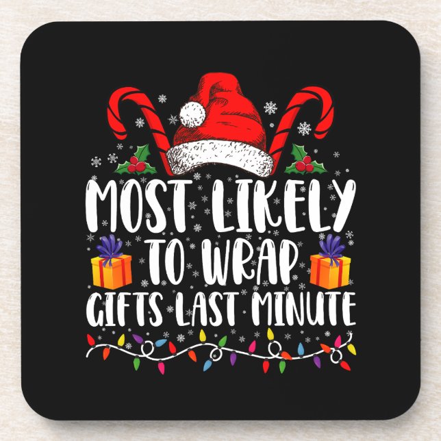 Most Likely To Wrap Gifts Last Minute Christmas  Coaster (Front)