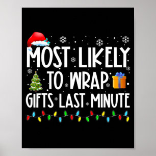 Most Likely To Wrap Gifts Last Minute Christmas Ma Poster