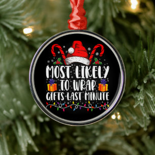 Most Likely To Wrap Gifts Last Minute Christmas  Metal Tree Decoration