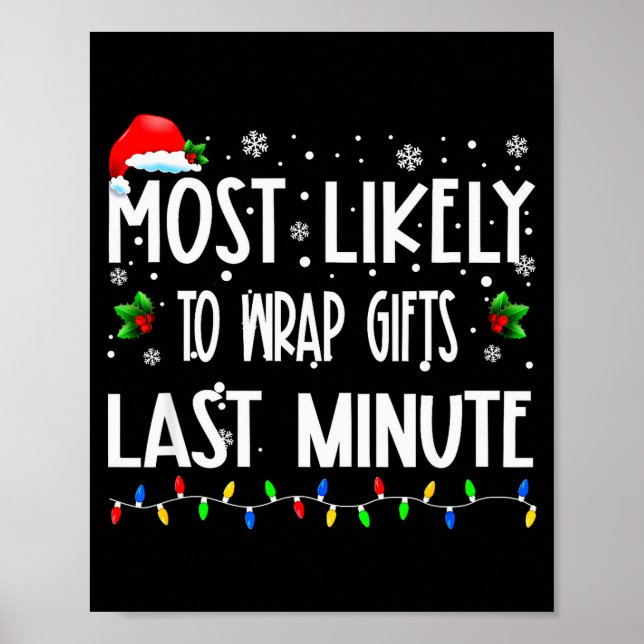Most Likely To Wrap Last Minute Christmas Family P Poster (Front)