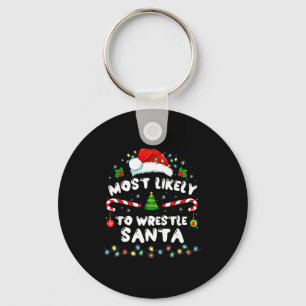 Most Likely To Wrestle Santa Christmas Funny Xmas  Key Ring