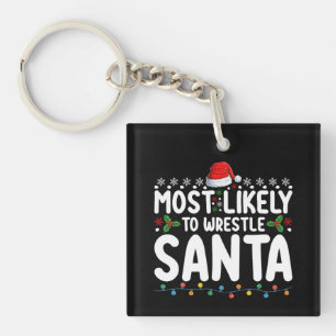 Most Likely To Wrestle Santa Christmas Wrestling Key Ring