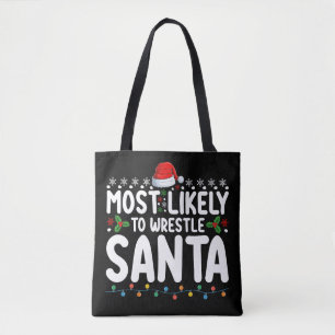 Most Likely To Wrestle Santa Christmas Wrestling Tote Bag