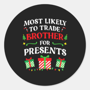 Most Likely Trade Brother Christmas Family Photo  Classic Round Sticker