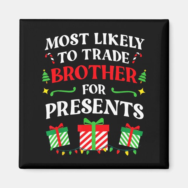 Most Likely Trade Brother Christmas Family Photo  Magnet (Front)