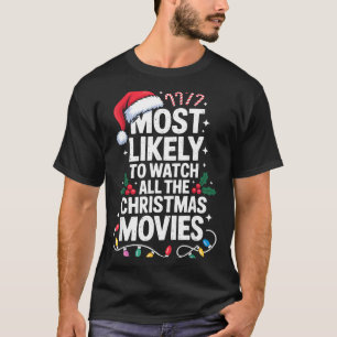 Most Likely Watch All Christmas Movies Lovers Humo T-Shirt