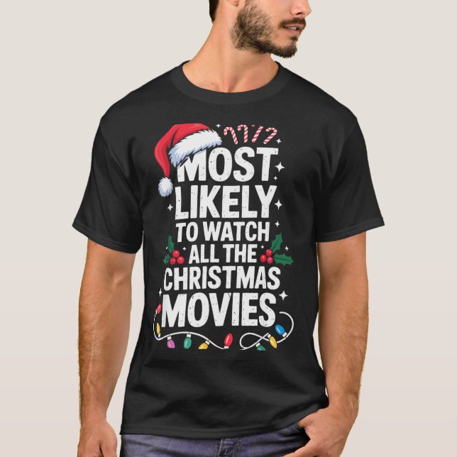 Most Likely Watch All Christmas Movies Lovers Humo T-Shirt (Front)