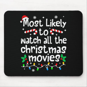 Most Likely Watch All The C-hristmas Movies Matchi Mouse Mat