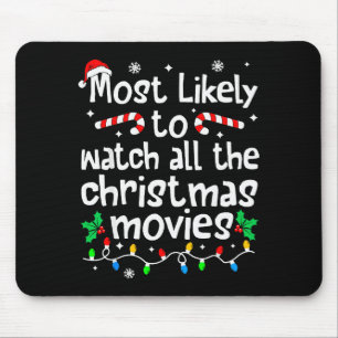 Most Likely Watch All The Christmas Movies Family Mouse Mat