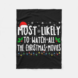 Most Likely Watch All The Christmas Movies Matchin Fleece Blanket