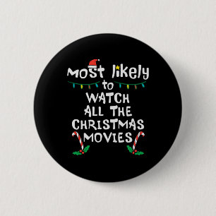 Most Likely Watch Christmas Movie Xmas Family Matc 6 Cm Round Badge