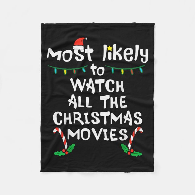 Most Likely Watch Christmas Movie Xmas Family Matc Fleece Blanket (Front)