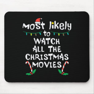 Most Likely Watch Christmas Movie Xmas Family Matc Mouse Mat