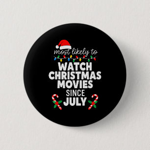 Most Likely Watch Christmas Movies July Xmas Famil 6 Cm Round Badge