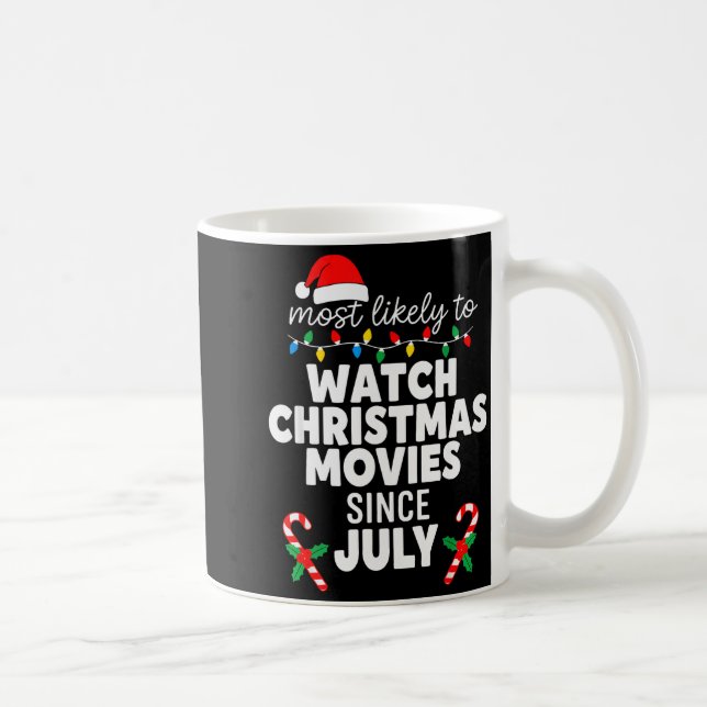 Most Likely Watch Christmas Movies July Xmas Famil Coffee Mug (Right)