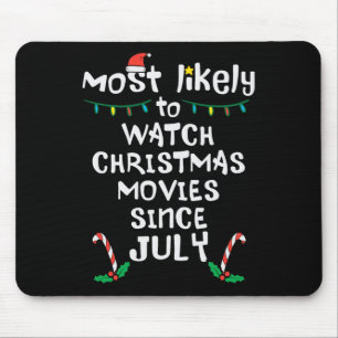 Most Likely Watch Christmas Movies July Xmas Famil Mouse Mat