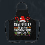 Most Likely Watch Christmas Movies Since July Xmas Apron<br><div class="desc">Most Likely Watch Christmas Movies Since July Xmas</div>