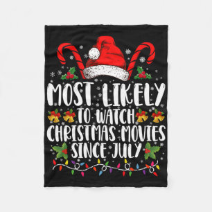 Most Likely Watch Christmas Movies Since July Xmas Fleece Blanket