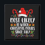 Most Likely Watch Christmas Movies Since July Xmas Magnet<br><div class="desc">Most Likely Watch Christmas Movies Since July Xmas</div>