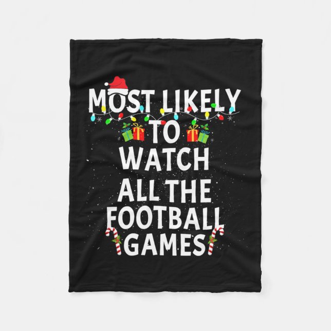 Most Likely Watch Football Christmas Xmas Family M Fleece Blanket (Front)