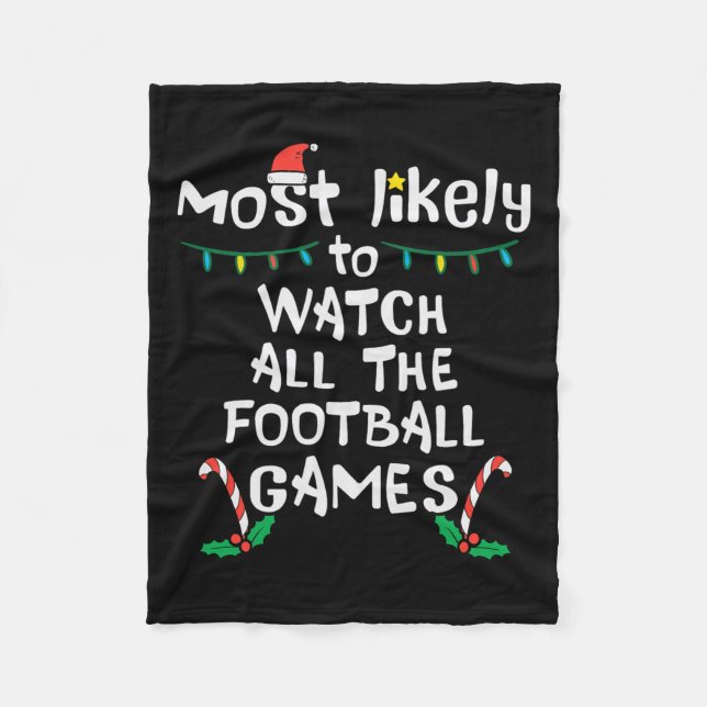 Most Likely Watch Football Christmas Xmas Family M Fleece Blanket (Front)