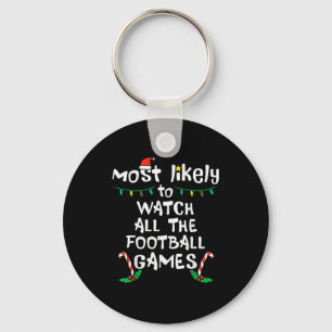Most Likely Watch Football Christmas Xmas Family M Key Ring