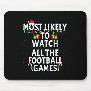 Most Likely Watch Football Christmas Xmas Family M Mouse Mat