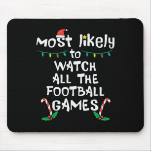 Most Likely Watch Football Christmas Xmas Family M Mouse Mat