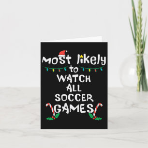 Most Likely Watch Soccer Christmas Xmas Family Mat Card