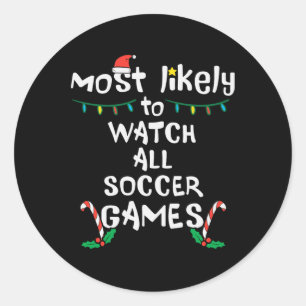 Most Likely Watch Soccer Christmas Xmas Family Mat Classic Round Sticker