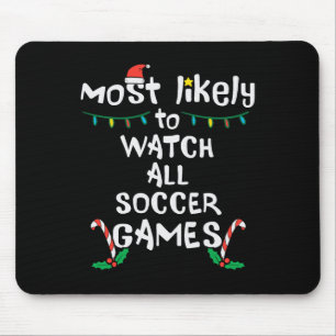 Most Likely Watch Soccer Christmas Xmas Family Mat Mouse Mat