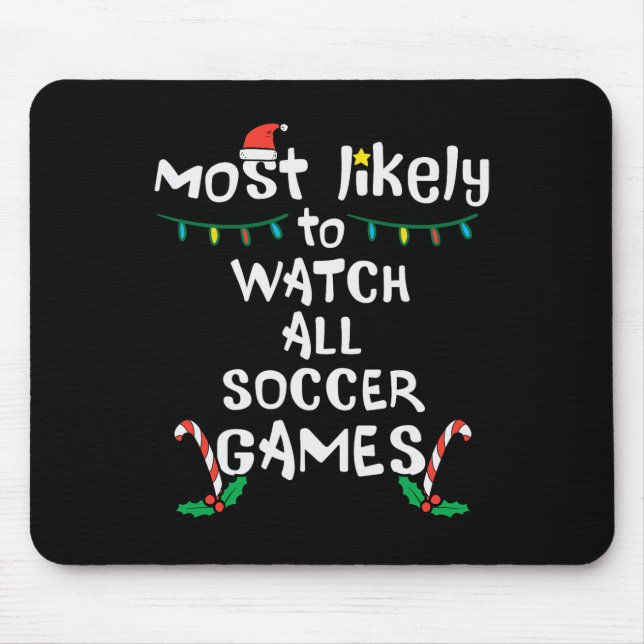Most Likely Watch Soccer Christmas Xmas Family Mat Mouse Mat (Front)