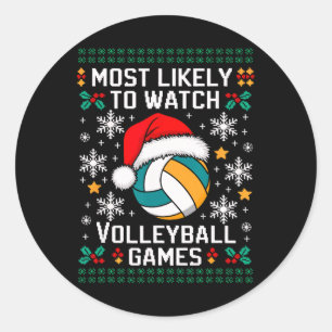Most Likely Watch Volleyball Christmas Matching Sa Classic Round Sticker