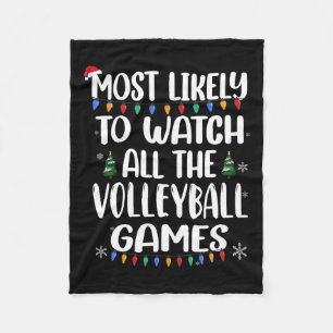 Most Likely Watch Volleyball Games1 Fleece Blanket