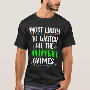 Most Likely Watch Volleyball Games T-Shirt