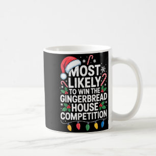 Most Likely Win Gingerbread House Competition Bake Coffee Mug