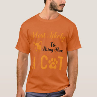 Most Likelyo Bring Home A Cat Cat Lovers family T-Shirt