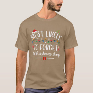 Most Likelyo Forgeto Christmas Shop Christmas retr T-Shirt