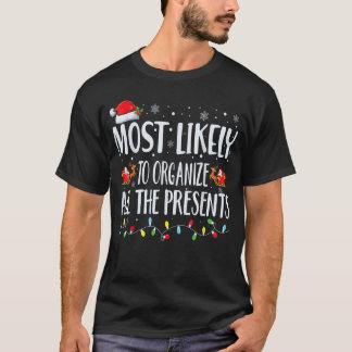 Most Likelyo Organize Allhe Presents Family Matchi T-Shirt