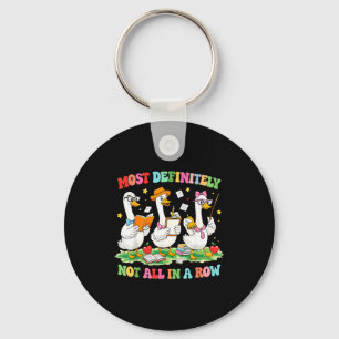Most not all in a row funny teacher goose lover key ring