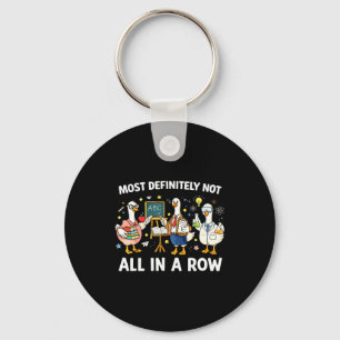 Most not all in a row funny teacher goose lover key ring