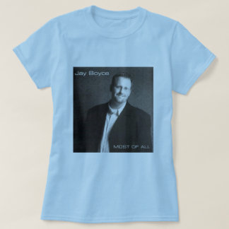 Most Of All T-Shirt