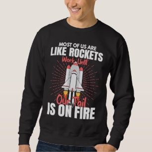 Most Of Us Are Like Rockets Aerospace Engineer Gra Sweatshirt