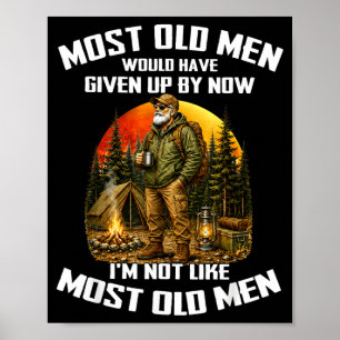 Most Old Men Would Have Given Up Not Like Most Old Poster