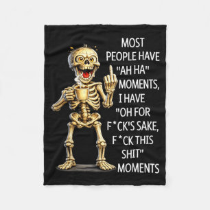 Most People Have Ah Ha Moments Have for Fcks Sake Fleece Blanket