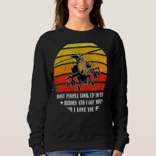 Most People Look Up Their Heroes I Got Mine Helico Sweatshirt