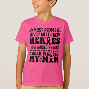 Most People Never Meet Their Heroes Breast Cancer  T-Shirt