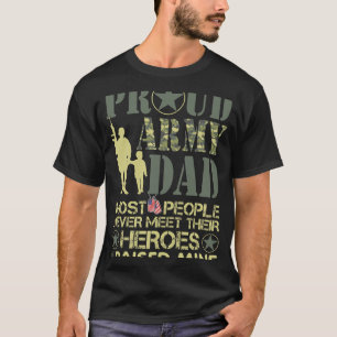 Most People Never Meet Their Heroes I Raised Mine  T-Shirt