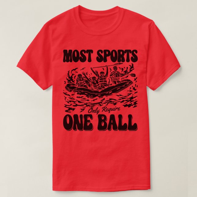 Most Sports Kayak Rafting Paddling Canoe Paddle  T-Shirt (Design Front)