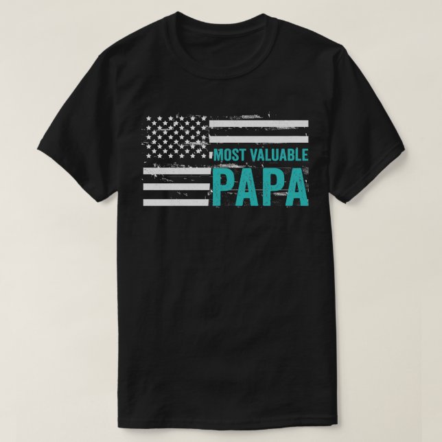 Most Valuable Papa Dad Fathers Day (1) T-Shirt (Design Front)